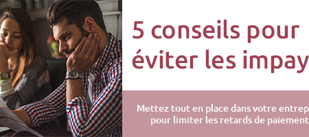 5 conseils pour limiter les factures impayées dans votre entreprise.